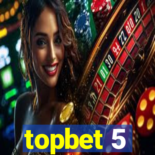 topbet 5